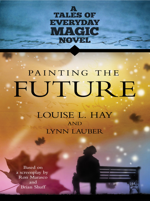 Title details for Painting the Future by Louise Hay - Available